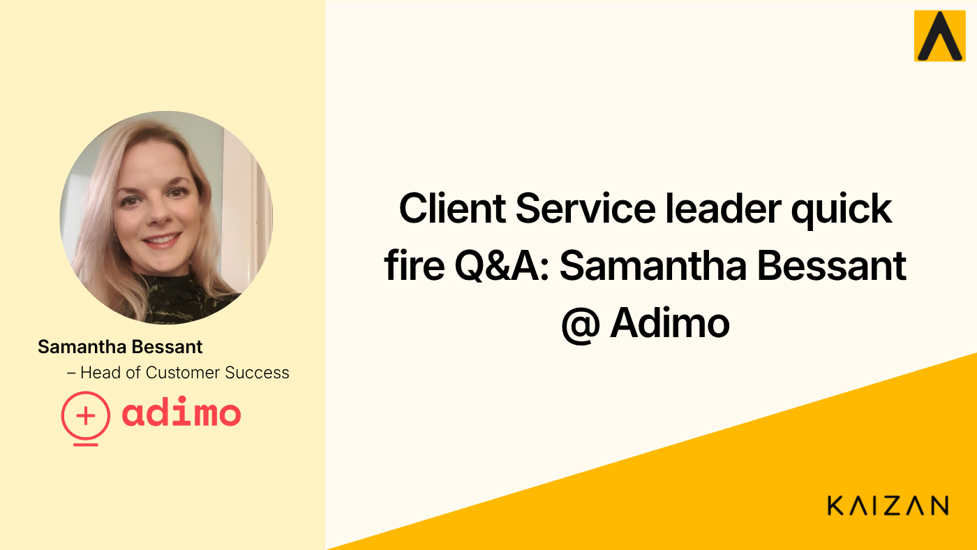 CS Leader Quick Fire Q&A: Sam Bessant @ Adimo