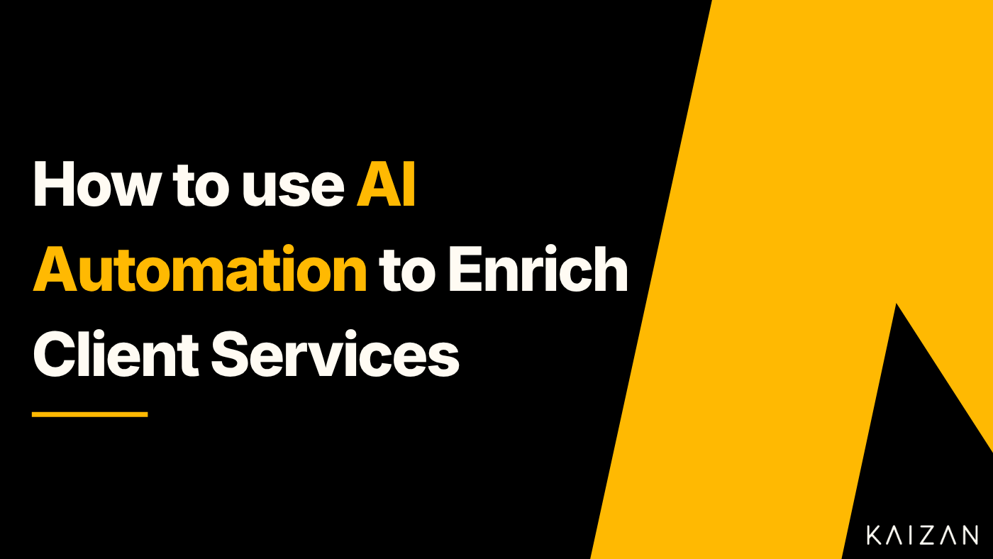 How to use AI automation to enrich Client Services