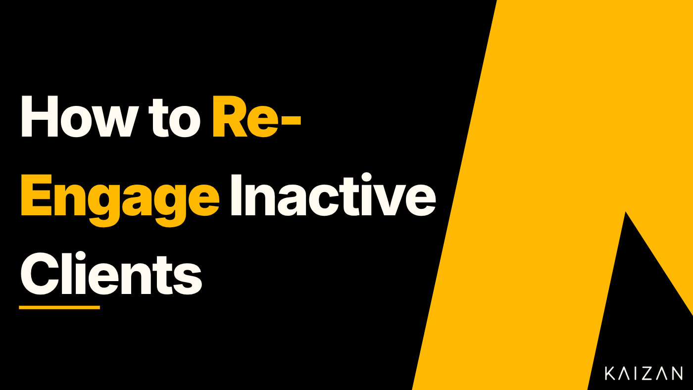 How to Re-Engage Inactive Clients Before They Churn